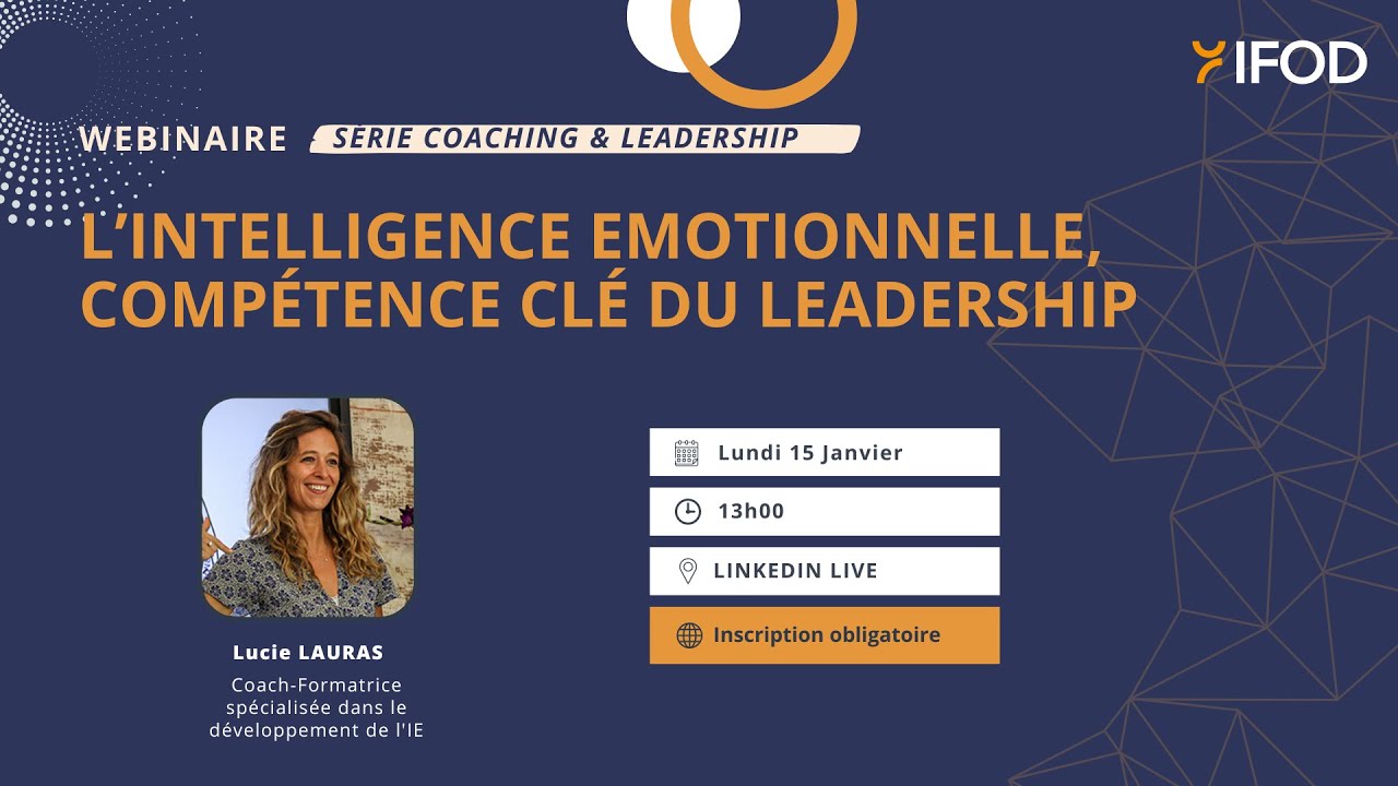 Épisode 2 : L’Intelligence Emotionnelle, compétence clé du Leadership