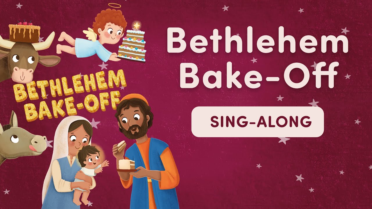 Bethlehem Bake-Off - Bethlehem Bake-Off Nativity- Sing Along