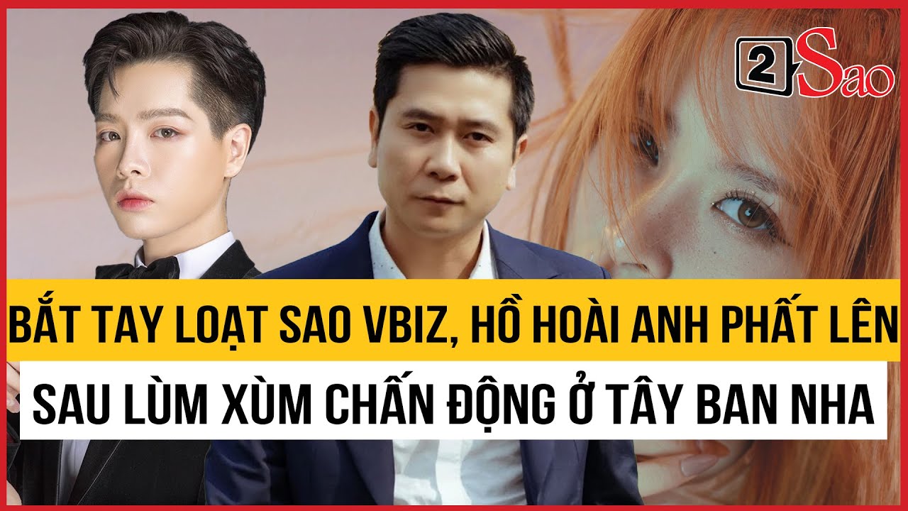 Bắt tay với loạt sao Vbiz, Hồ Ho&agrave;i Anh phất mạnh sau l&ugrave;m x&ugrave;m chấn động ở T&acirc;y Ban Nha | TIN GIẢI TR&Iacute;