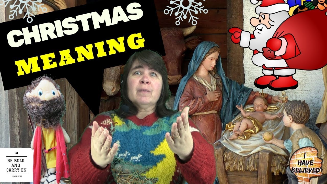 What are the meaning of Christmas, Jesus, Santa Claus, Father Christmas? Happy Christmas!