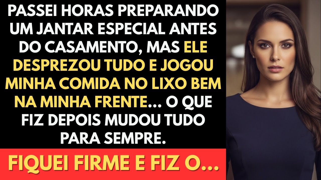 Meu Noivo Desprezou O Jantar Que Fiz Antes do Casamento e Jogou a Comida no Lixo — Minha Atitude...