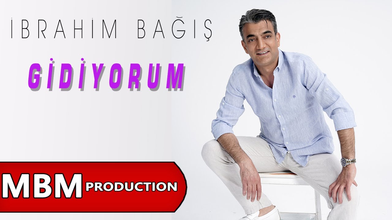 İbrahim Bağış - Gidiyorum