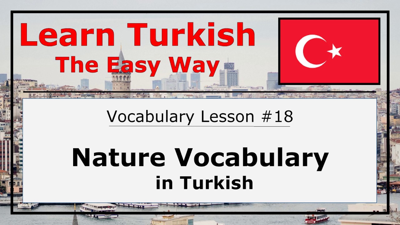 Learn Nature Vocabulary in Turkish Language with Pronunciation and Examples (Vocabulary Lesson #18)