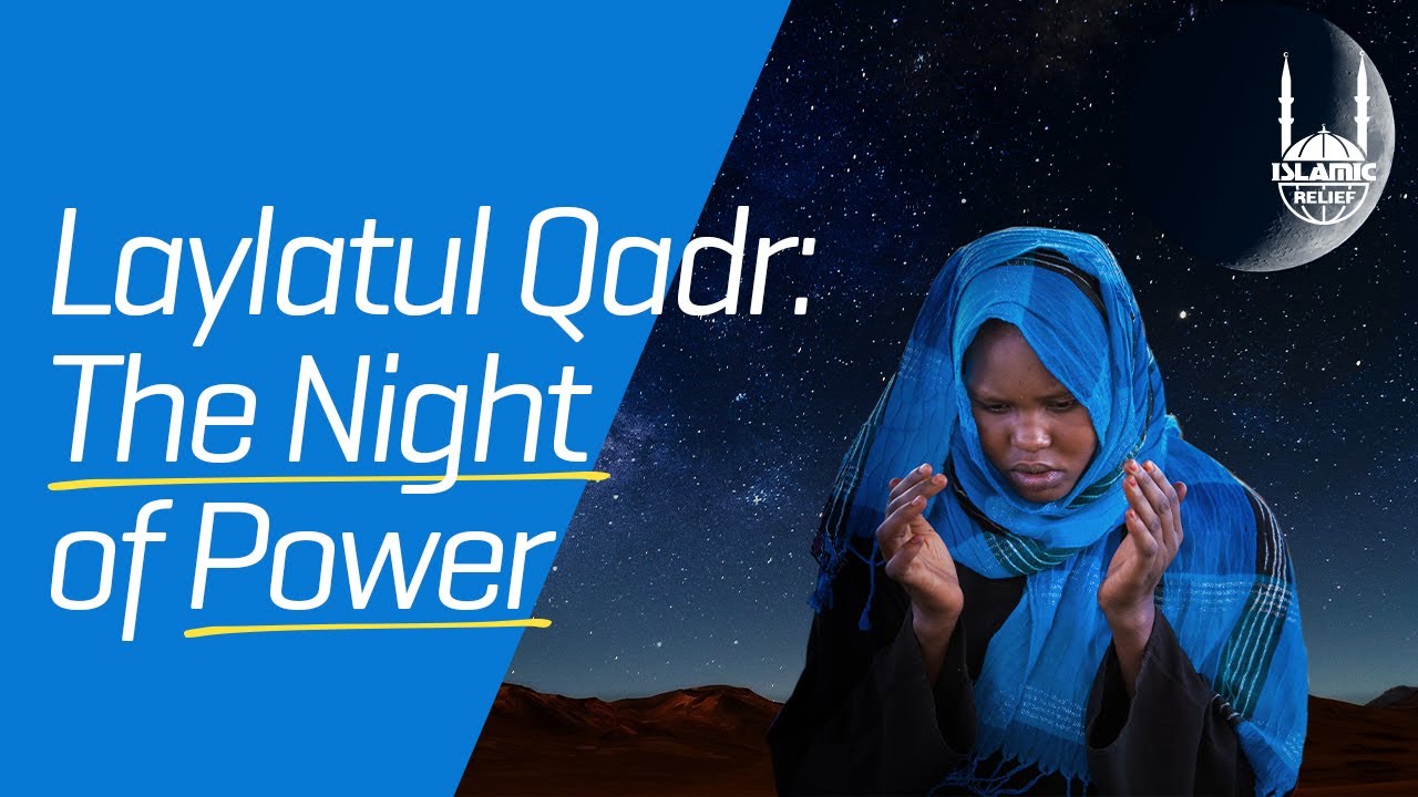 Laylatul Qadr - Night of Power | Islamic Relief UK