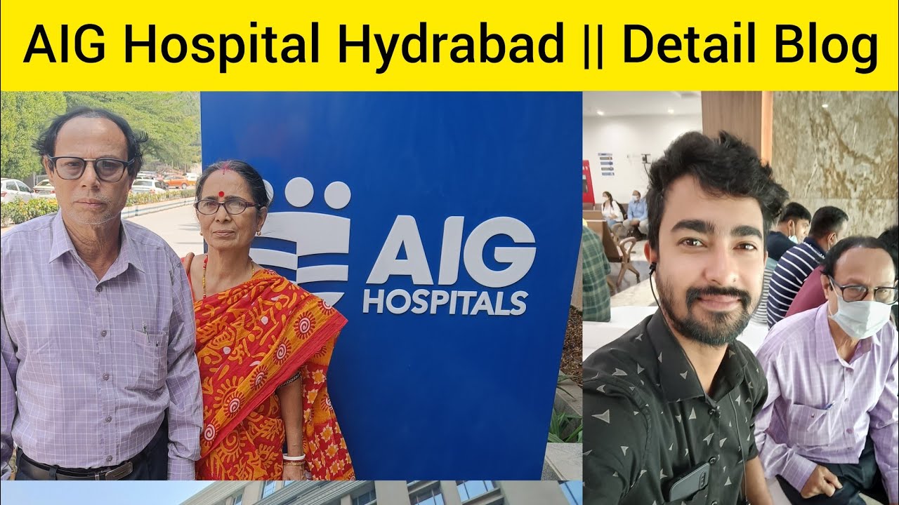AIG Hospital Hyderabad  || Detailed Blog