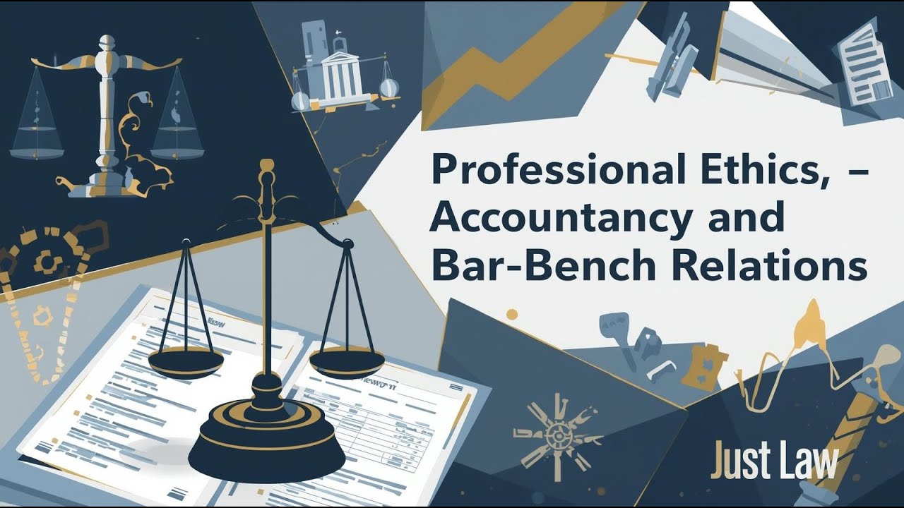 Professional Ethics, Accountancy for Lawyers, and Bar-Bench Relations | Viva | Just Legal | English