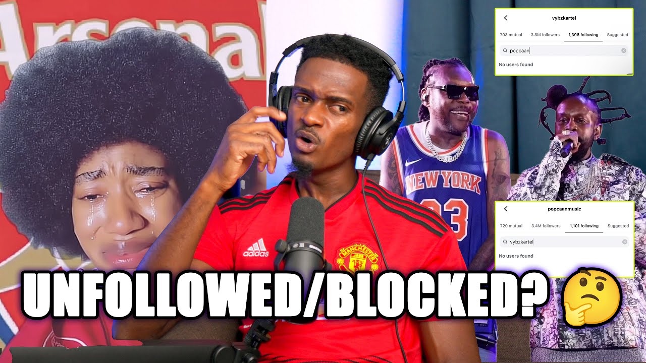 Did Vybz Kartel BLOCKED/UNFOLLOWED Popcaan? Man United Beats Arsenal | Wul A Reason