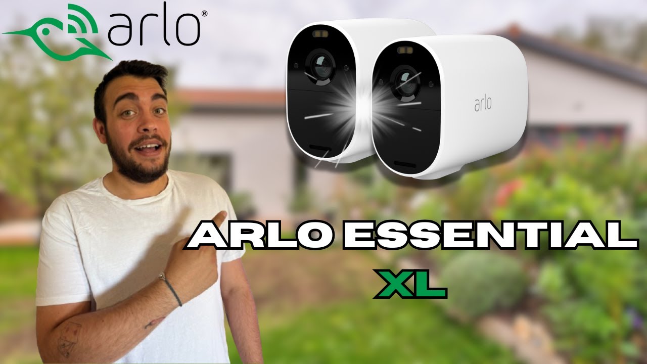 ARLO ESSENTIAL XL : Test complet des caméras sans fil !!