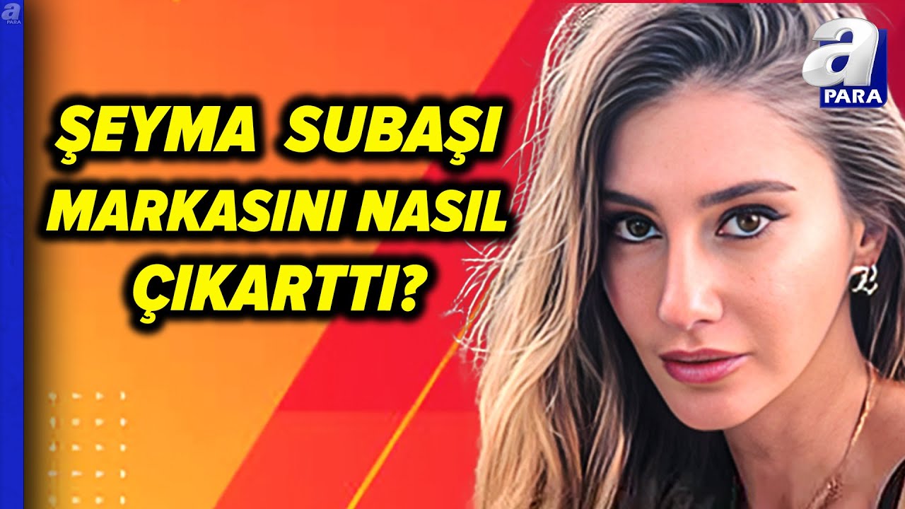 Şeyma Subaşı, Yeni Kozmetik Markası "Sassy Go"' Fikrinin Nasıl Ortaya Çıktığını Anlattı | A Para