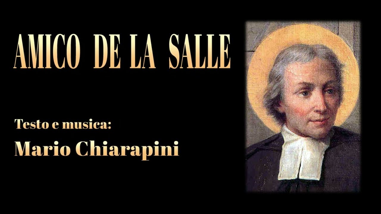 AMICO DE LA SALLE testo e musica di Mario Chiarapini