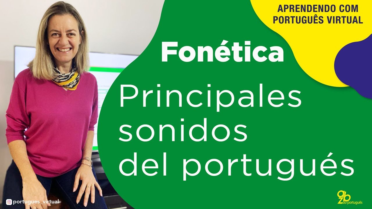 Fonética 1 - Principales Sonidos - Portugues_Virtual