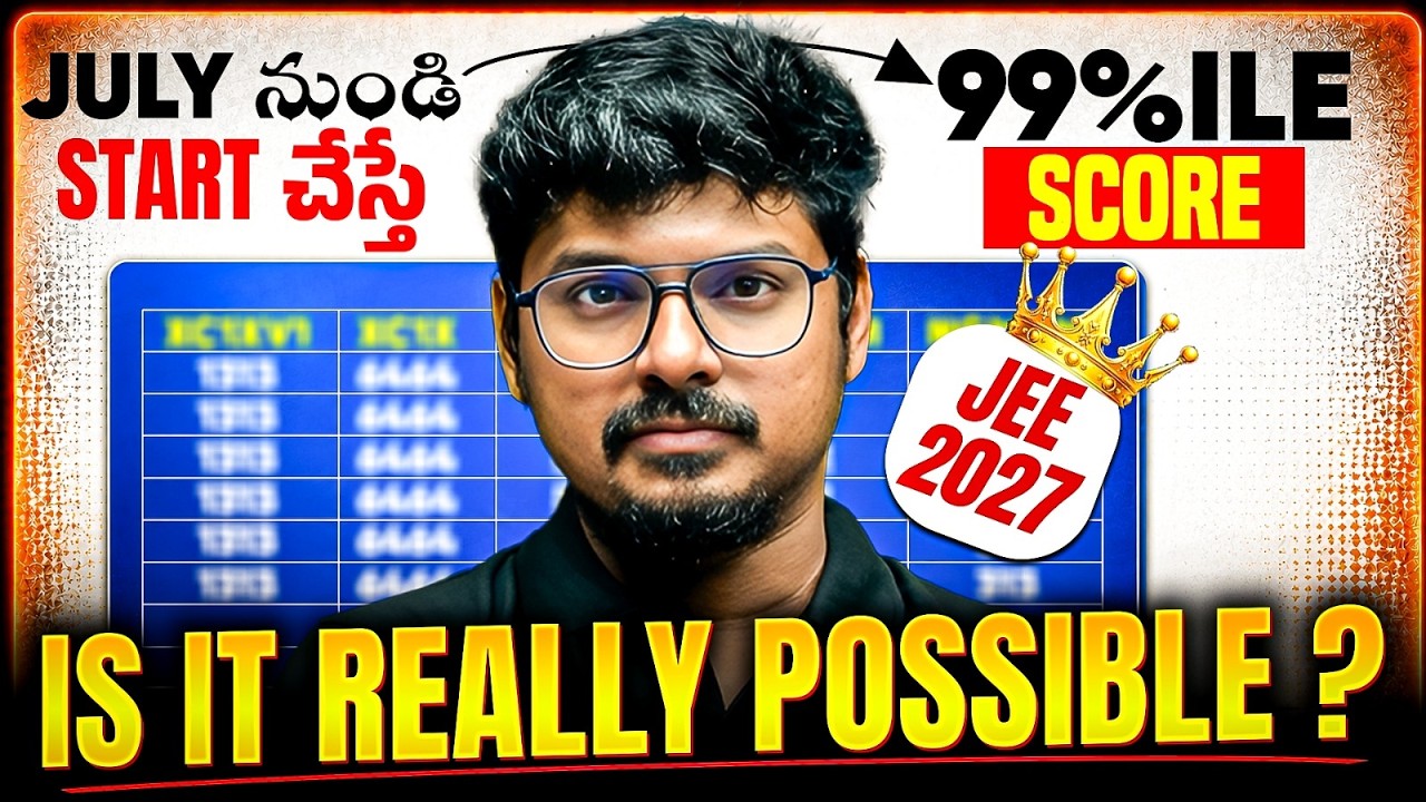 JEE 2027: 6 Months Roadmap to Get 99%ile 🔥 | Complete Step-by-Step Strategy | Telugu