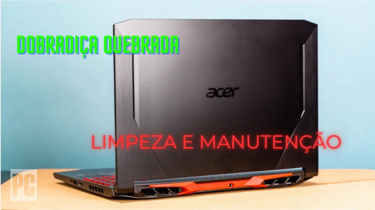 Dobradiça Quebrada Acer Nitro V | Defeito Comum? Veja o Que Fazer!