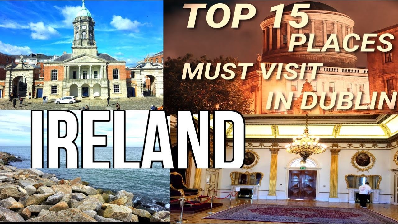 Top 15 Incredible Places in DUBLIN | Irish Travel Guide Dublin, IRELAND| Tourist places in Dublin |