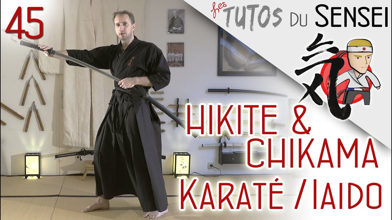Chikama et Hikkite en Karaté et iaido