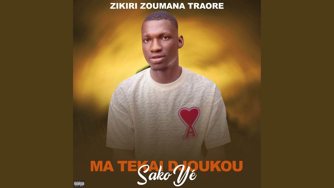 Ma tekai djoukou sako yé - Zikiri Zoumana Traore