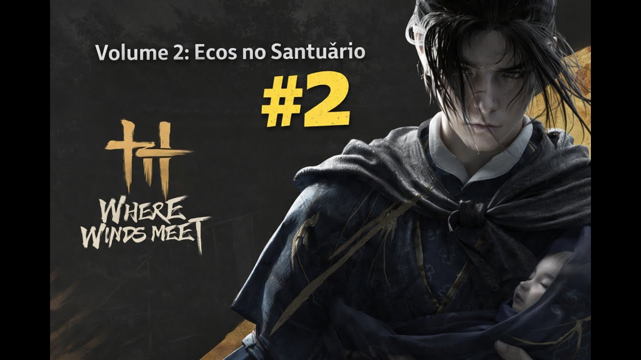 WHERE WINDS MEET – EP. 2 | Volume 2: Ecos no Santuário (História Principal)