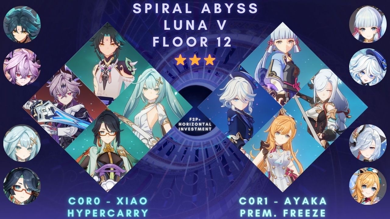 Spiral Abyss LUNA V - Floor 12 9⭐| C0 - Xiao Hypercarry & C0R1 - Ayaka Prem. Freeze | Genshin Impact