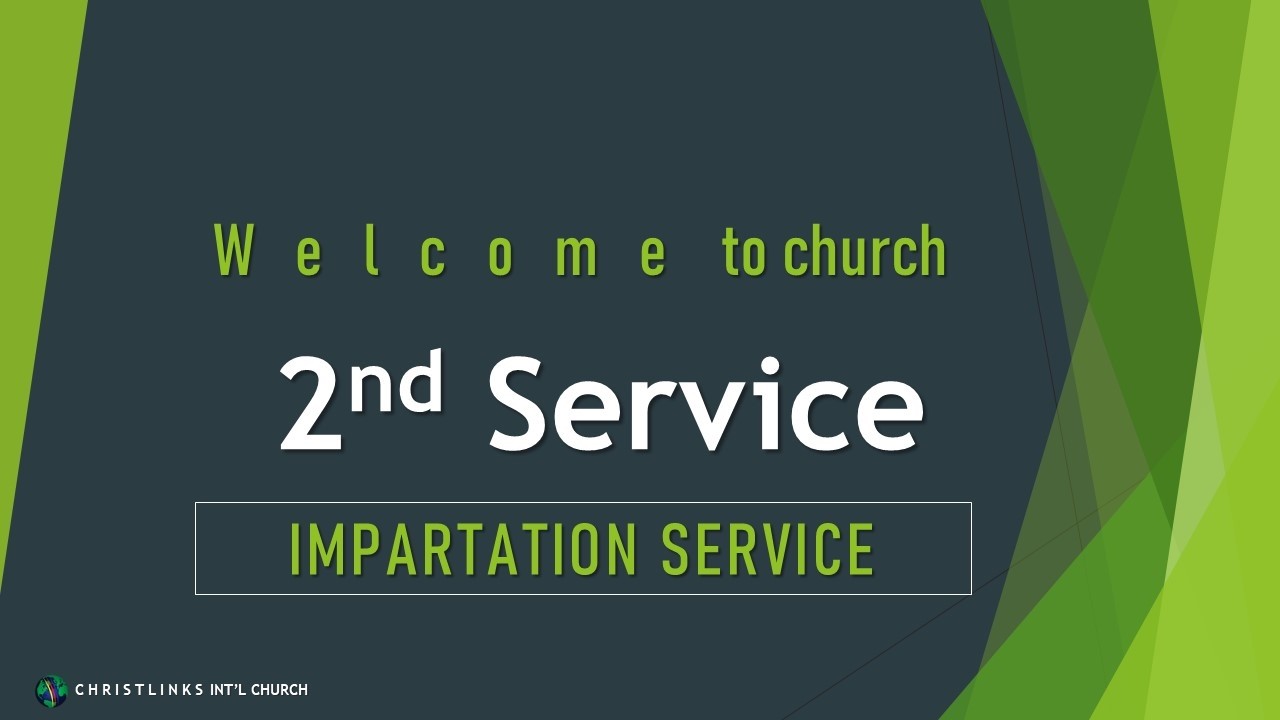 SUNDAY IMPARTATION SERVICE __ 2ND SERVICE