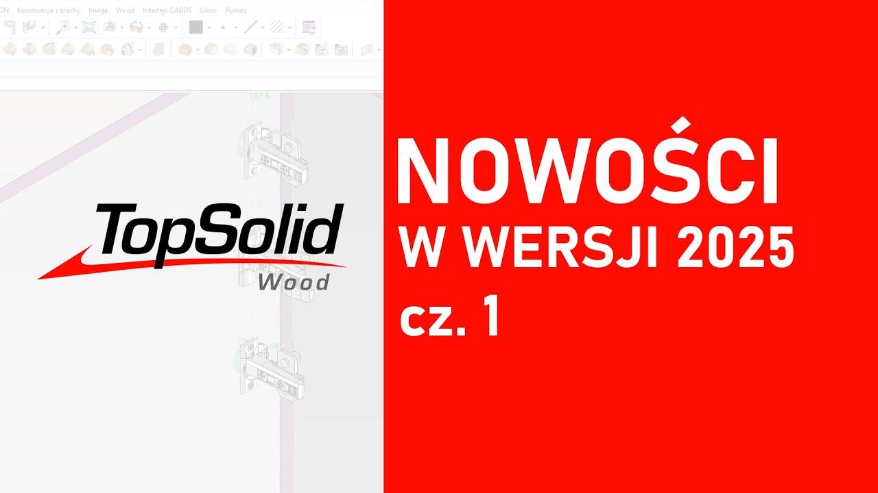 TopSolid Wood 2025 - Nowości cz. 1