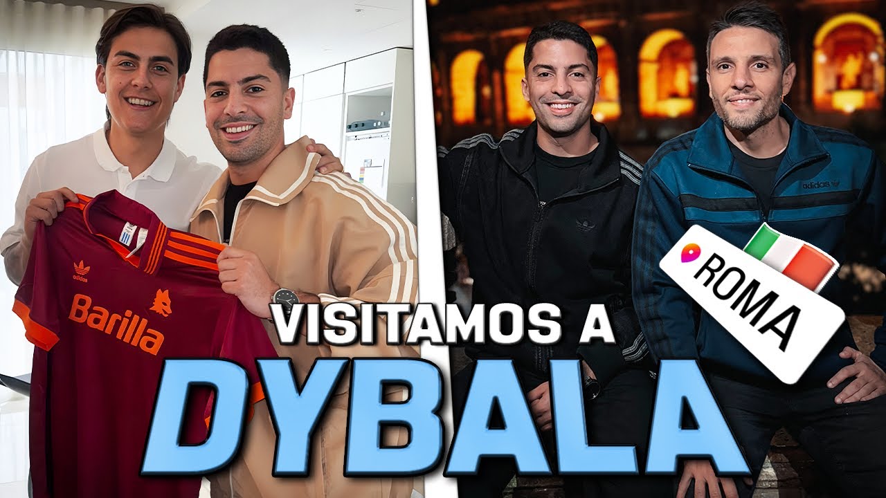VAMOS A LA CASA DE DYBALA EN ROMA