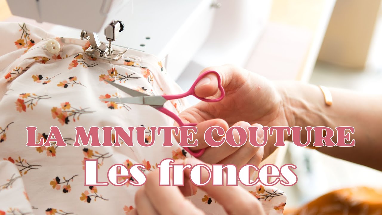 La minute couture #1 - Des fronces parfaites
