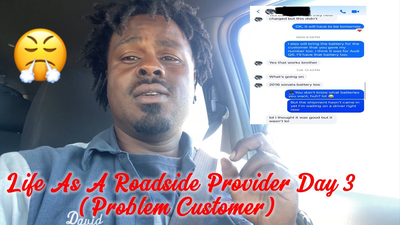 Life As A Roadside Provider Day 3 (Problem Customer) 🤦🏿