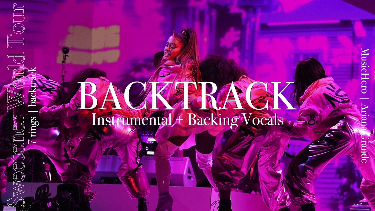 Ariana Grande - 7 rings [Instrumental w/ Backing Vocals] (Sweetener Tour Version) Lyric Video