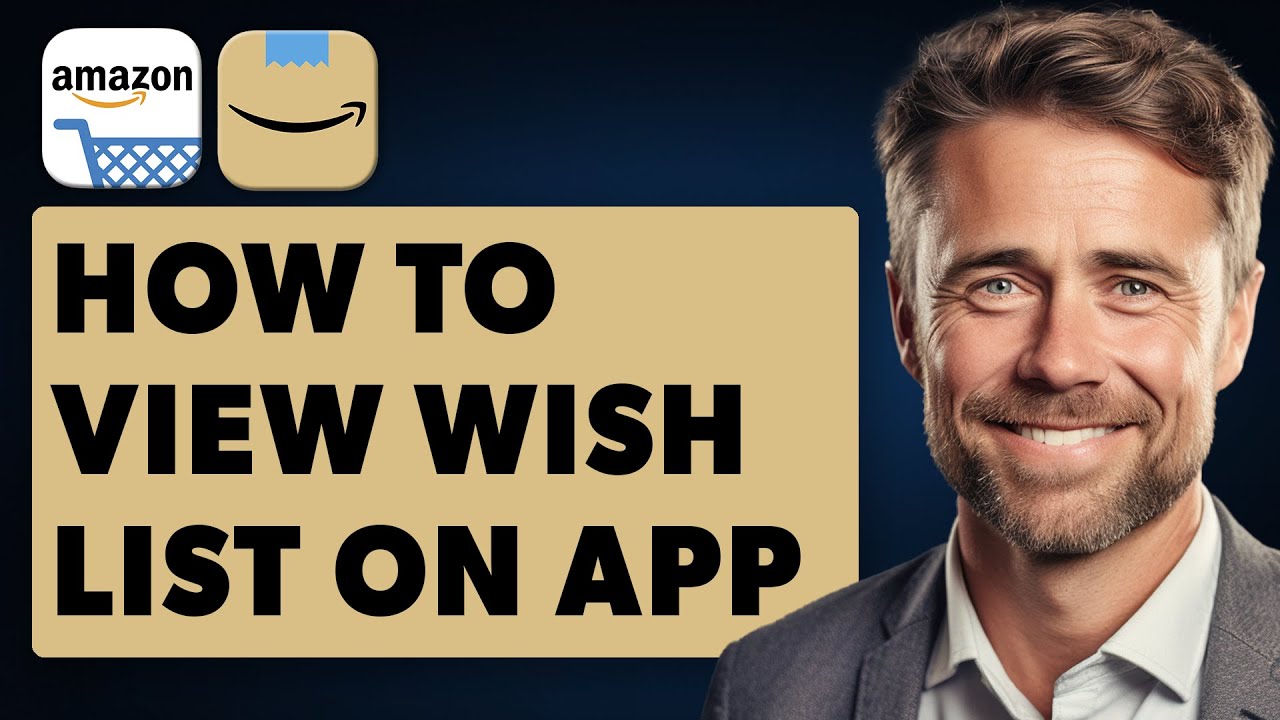 How to View Wish List on Amazon App (Full 2025 Guide)