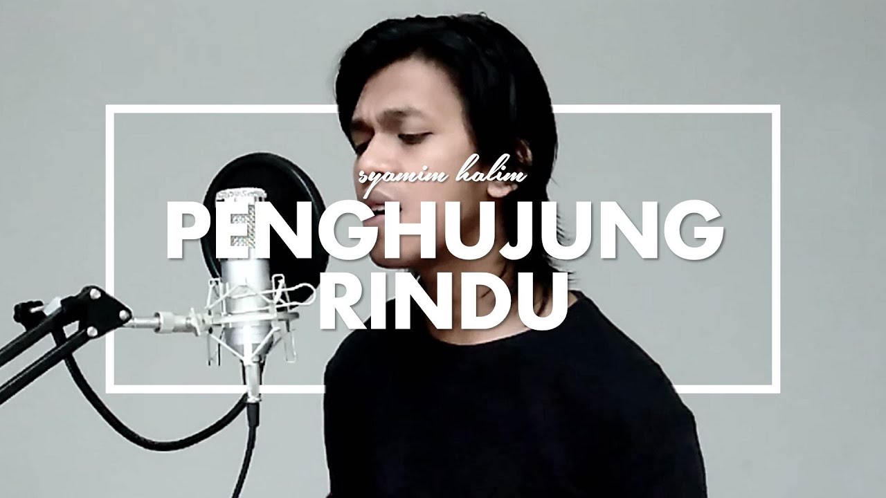 Penghujung Rindu - Syamim Halim Cover