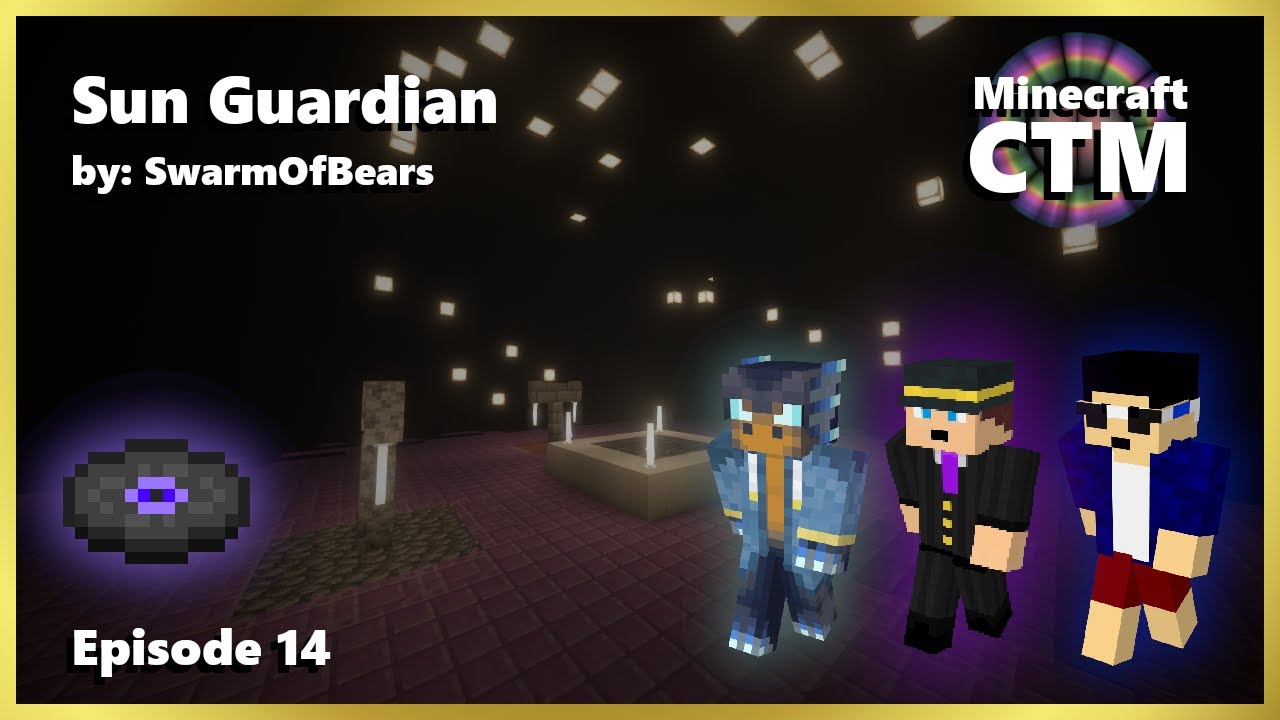 Sun Guardian E14 - w/ @bsm_ctm & @renderXR -【Minecraft CTM】