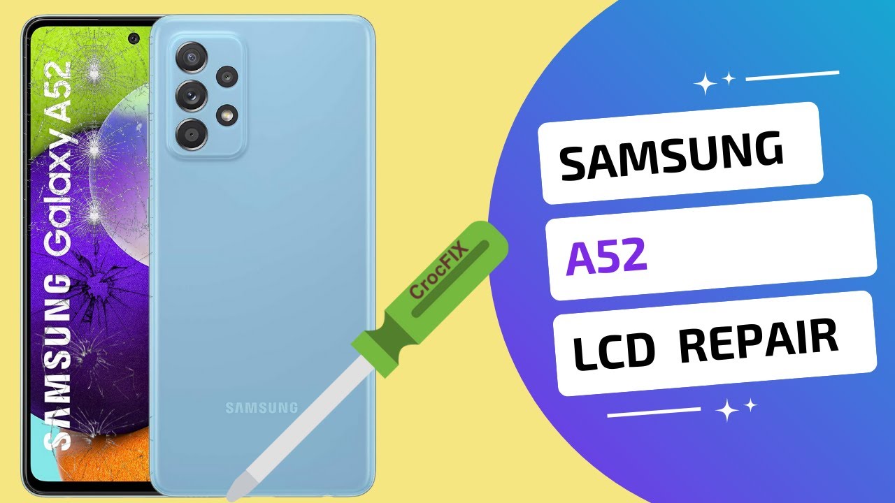 Detailed TUTORIAL Samsung Galaxy A52 4G 5G - LCD Screen display repair by CrocFIX