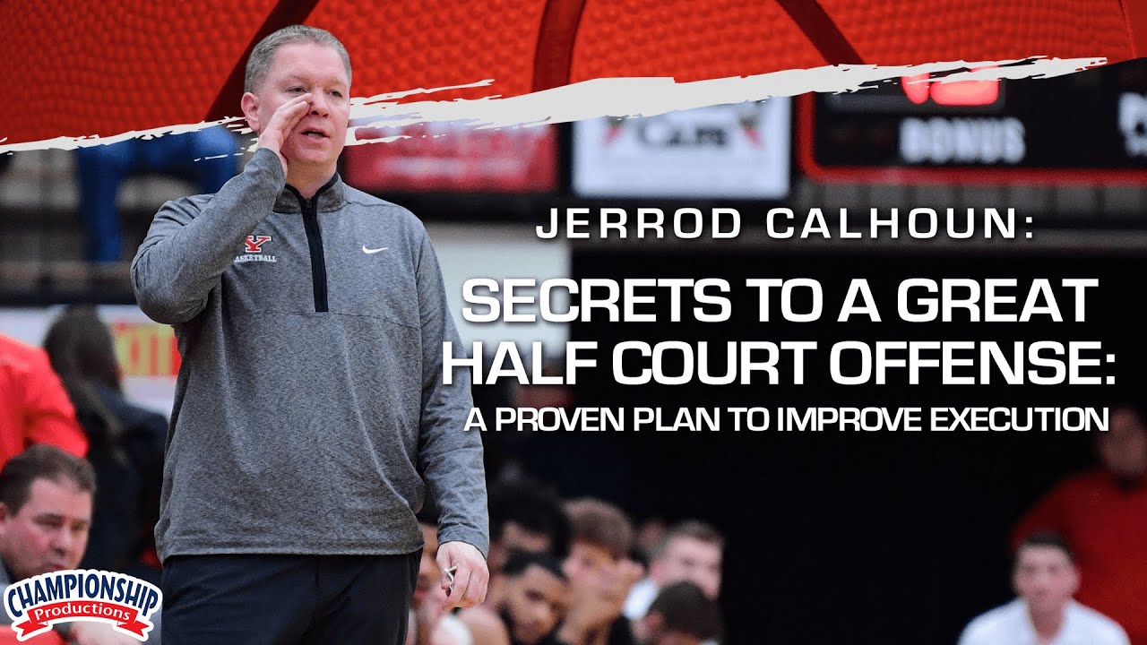 Secrets to a Great Half Court Offense: A Proven Plan to Improve Execution