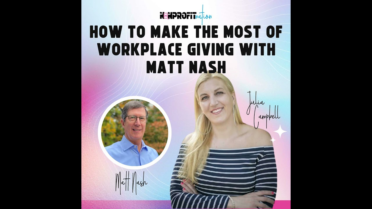 How to Make the Most of Workplace Giving with Matt Nash