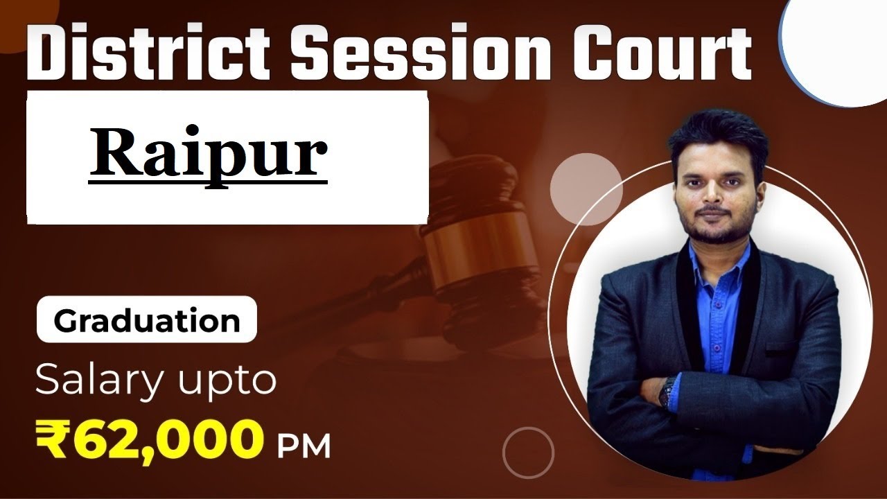District Session court Raipur | Salary upto - 62000 /- Rs PM | Graduation | #govt #govtjobs
