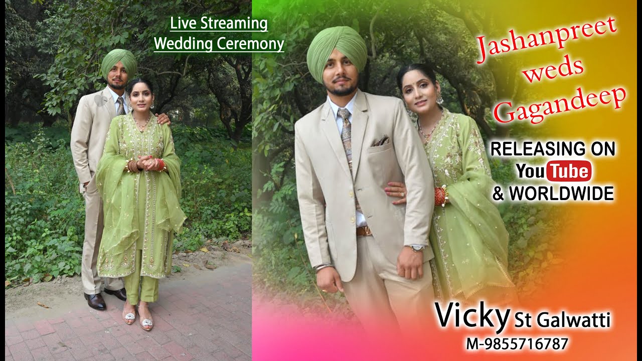 Jashanpreet weds Gagandeep (Live wedding) Vicky St. Galwatti 9855716787