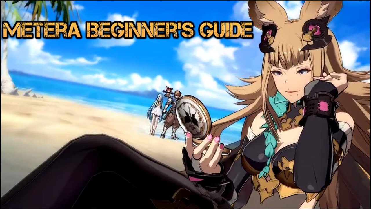 Granblue Fantasy Versus Metera Guide for Beginner's