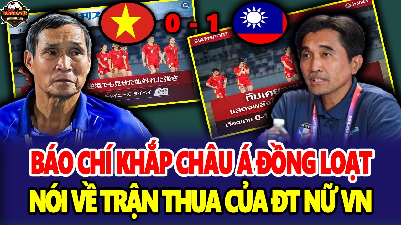Báo Chí Khắp Châu Á Đồng Loạt Nói Về Trận Thua Của Đội Tuyển Nữ VN Trước Nữ Đài Bắc Trung Hoa