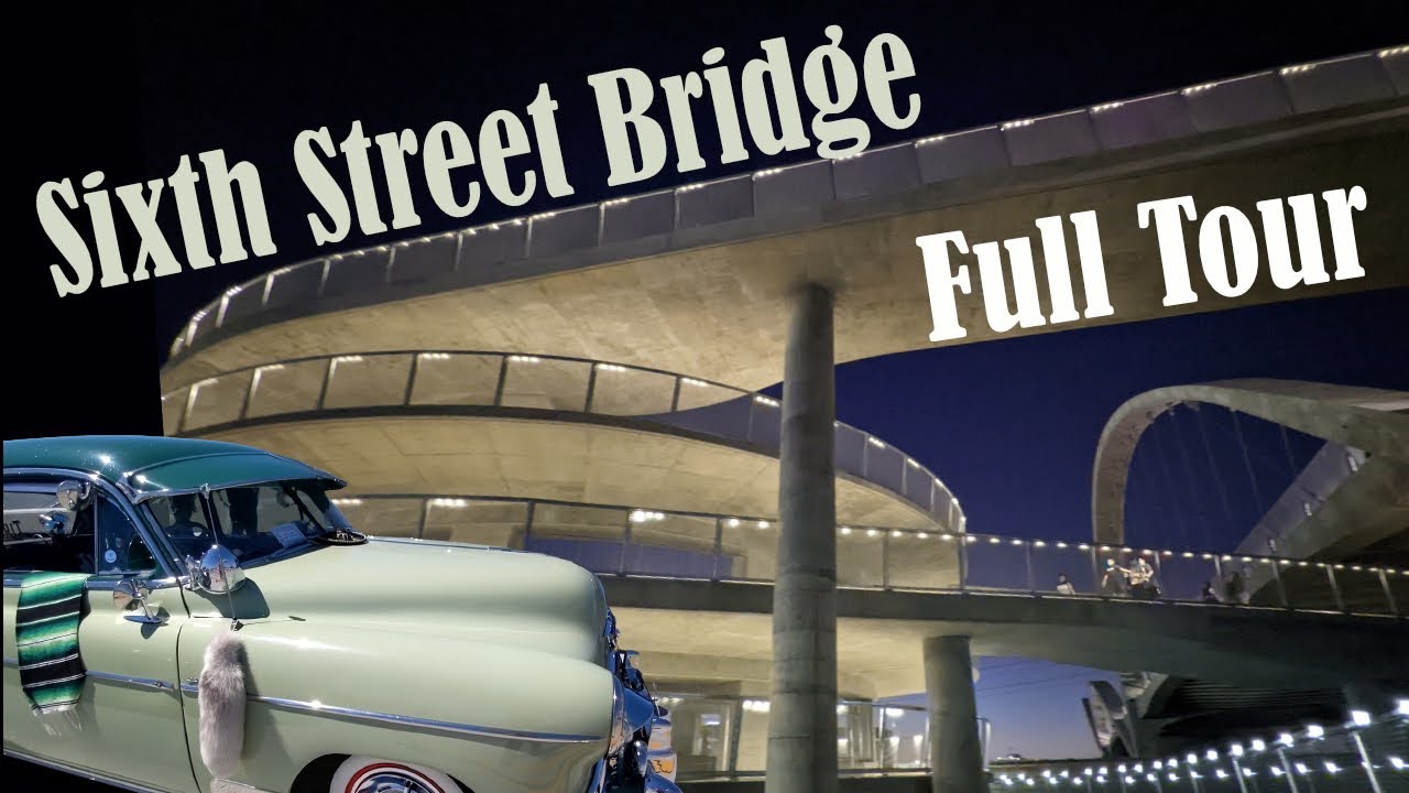 Sixth Street Bridge Los Angeles | Full Walking Tour | Open or Closed