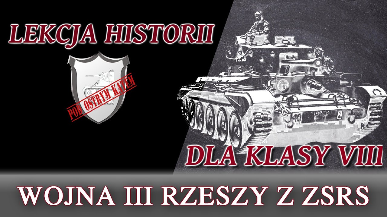 Wojna III Rzeszy z ZSRS - Lekcje historii pod ostrym kątem - Klasa 8