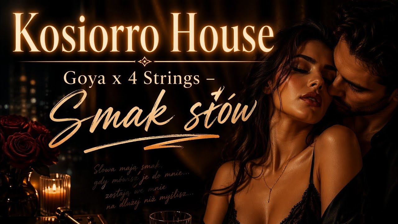 🔥 Goya x 4 Strings &ndash; Smak sł&oacute;w (Kosiorro House Remix) 🔥