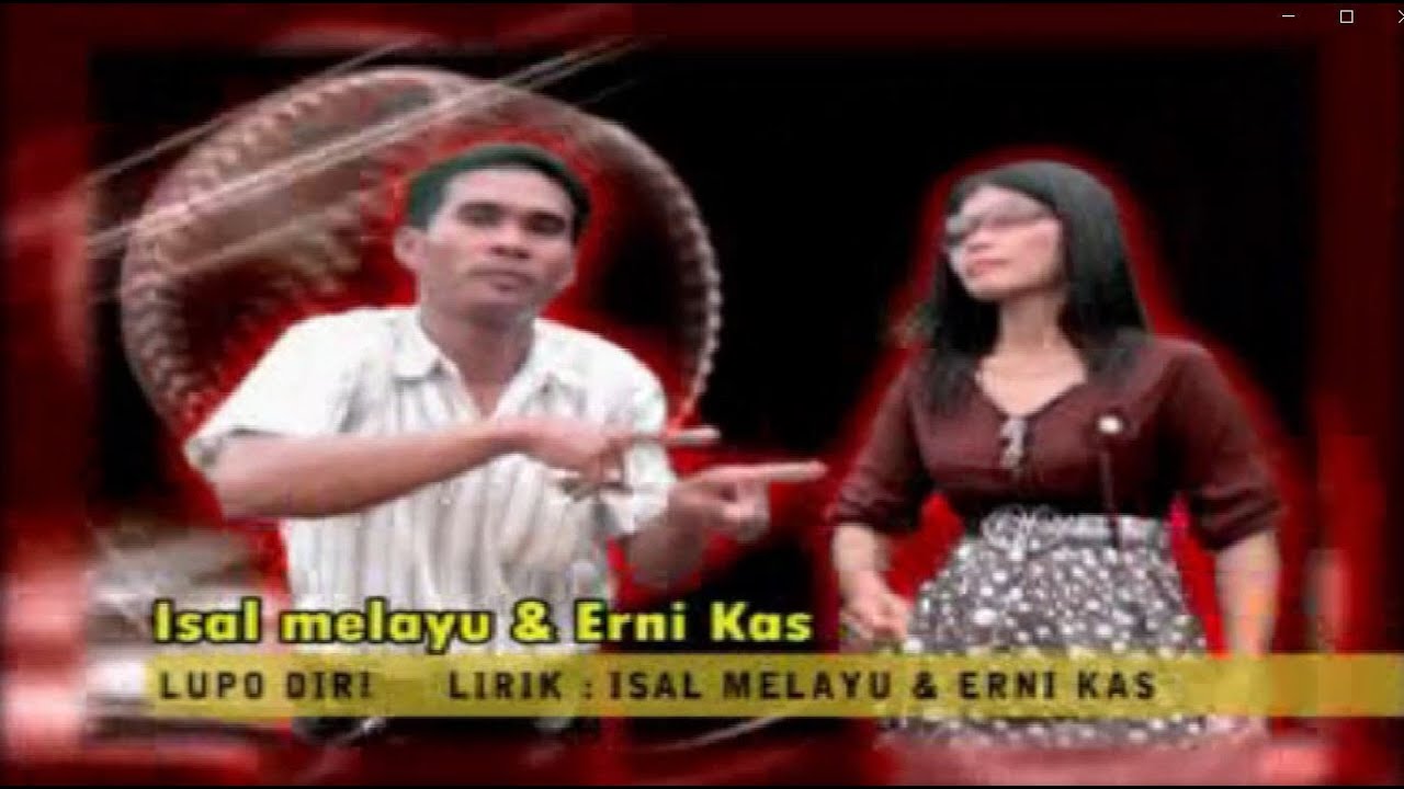 Isal Melayu & Erni Kas - Lupo Diri (Official Music Video)