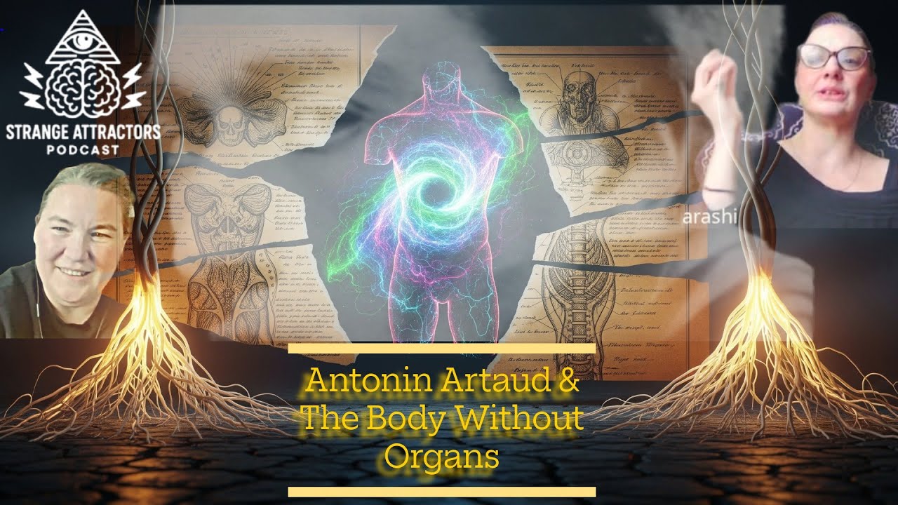 Artaud's Body Without Organs: The Rhizome & the Occult War on the Self