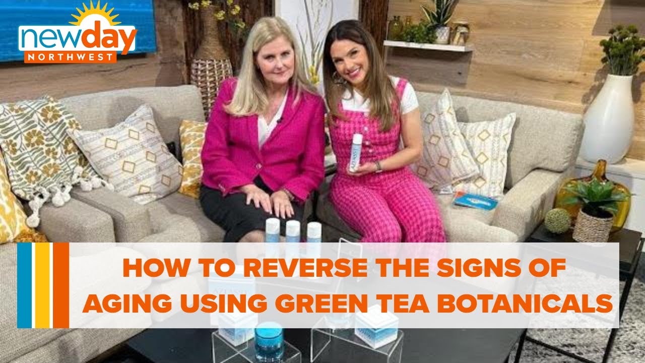 How to reverse the signs of aging using green tea botanicals - New Day NW