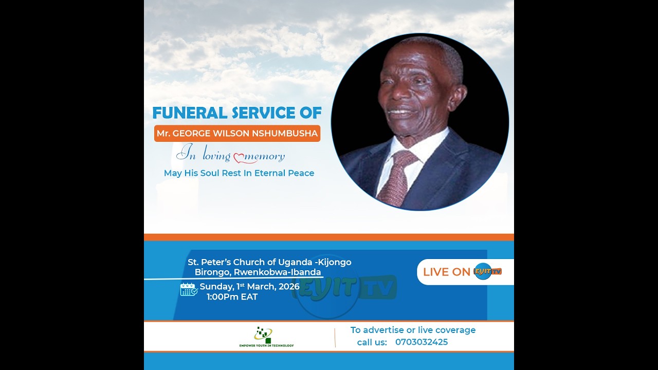FUNERAL SERVICE OF MR. GEORGE WILSON NSHUMBUSHA | LIVE FROM ST. PETER’S CHURCH KIJONGO
