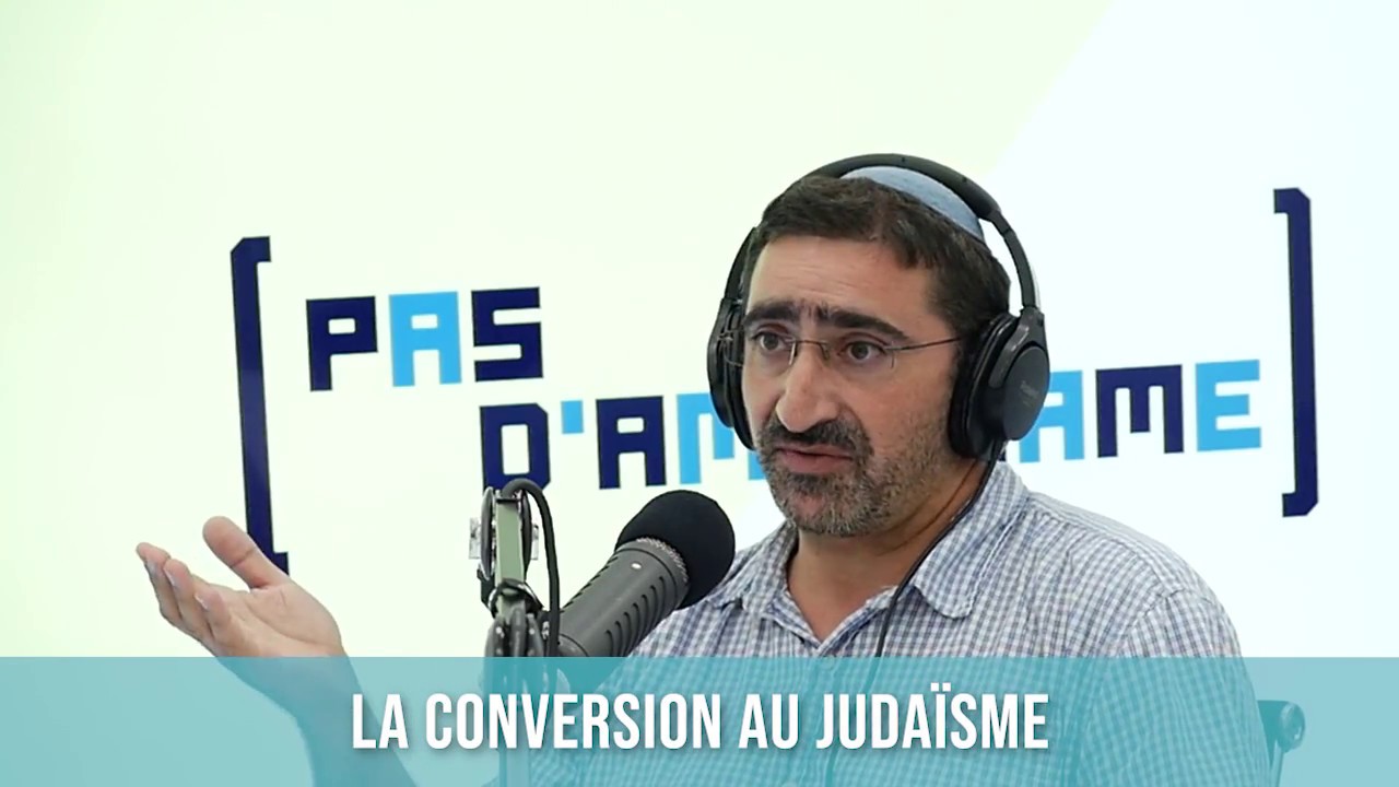 Pas d'amalgame #7 - La conversion au judaïsme