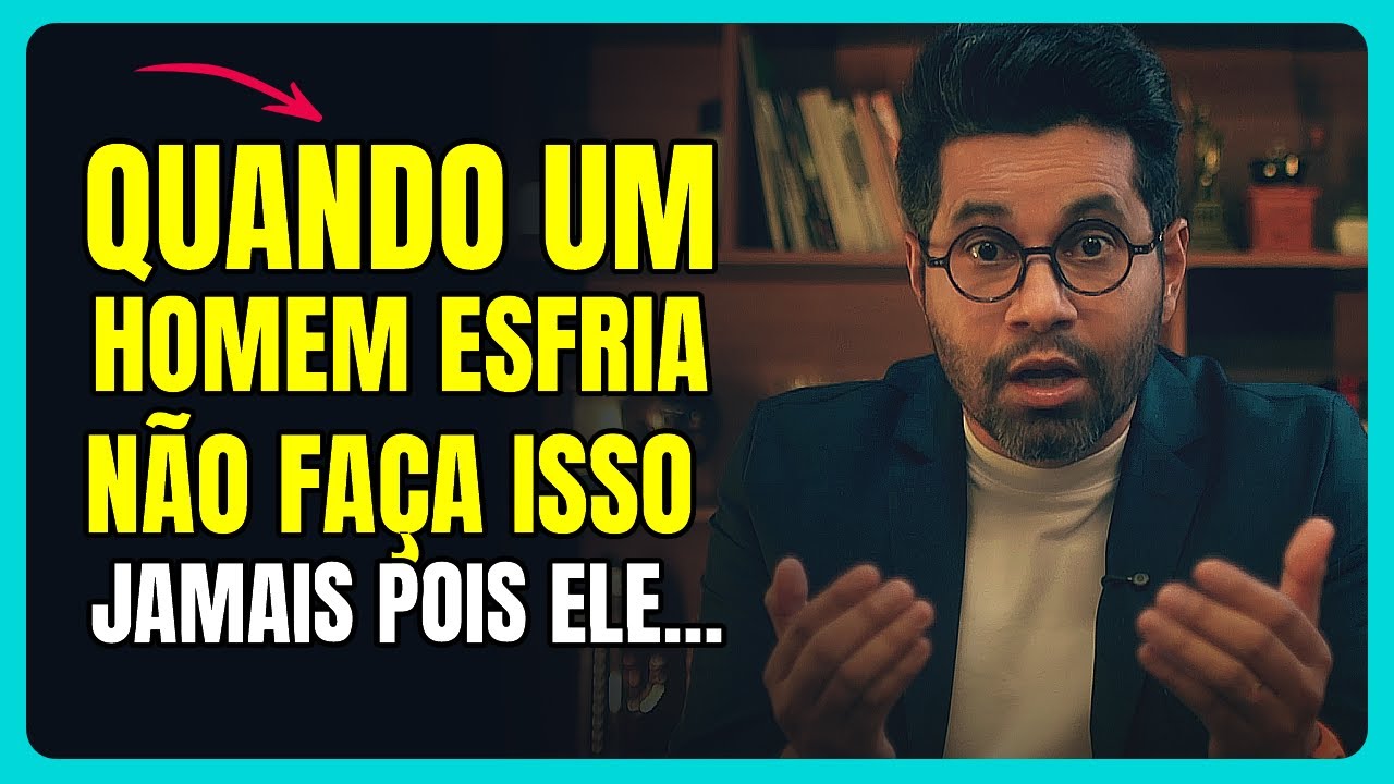 Quando um homem esfria, o que você NÃO deve fazer se quiser reconquistar