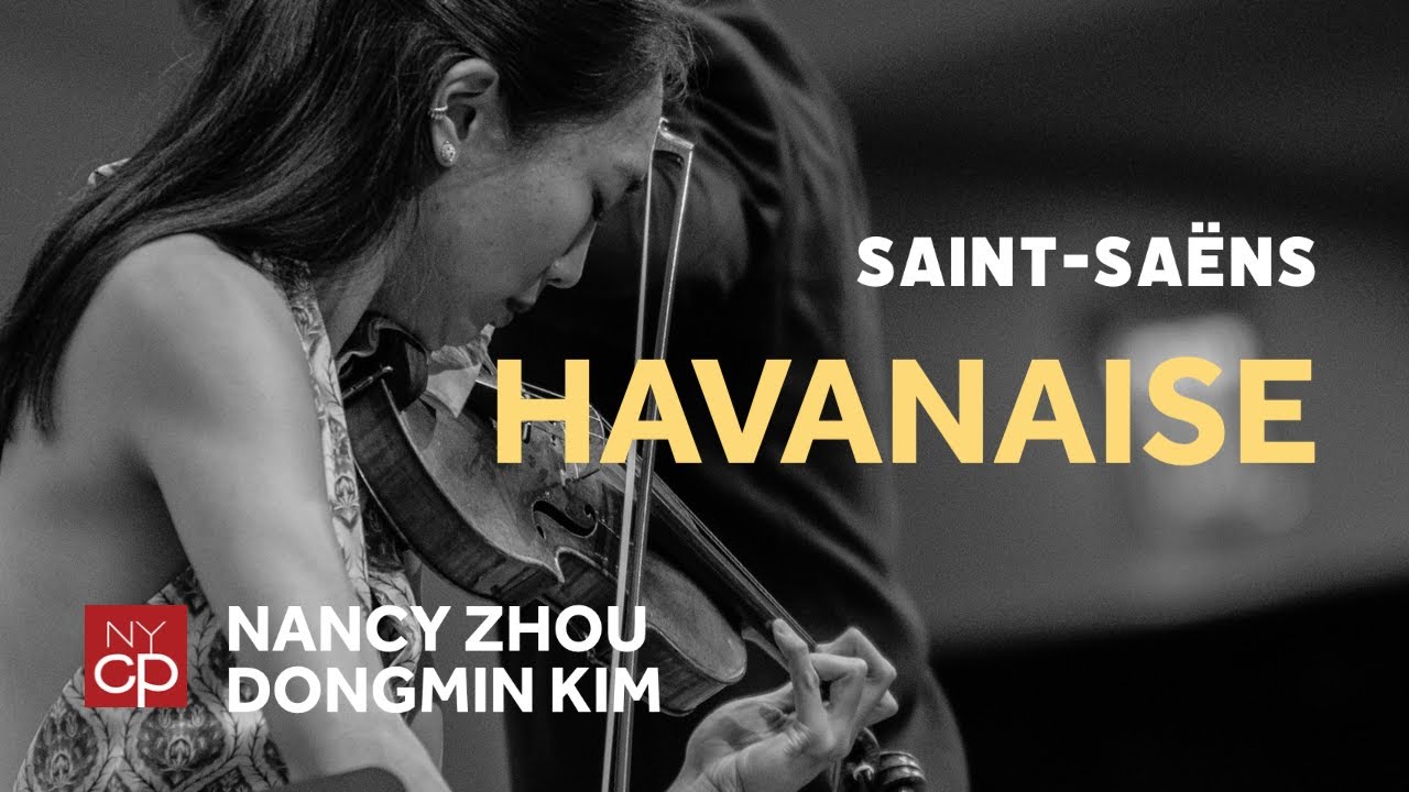 [NYCP] Saint-Saëns - Havanaise (Nancy Zhou, violin)