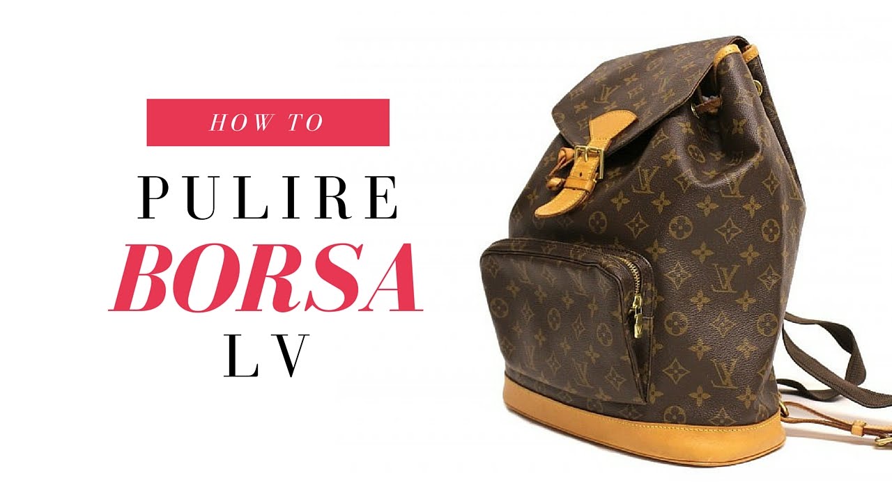 HOW TO: PULIRE LA BORSA LOUIS VUITTON - CornerCurvy