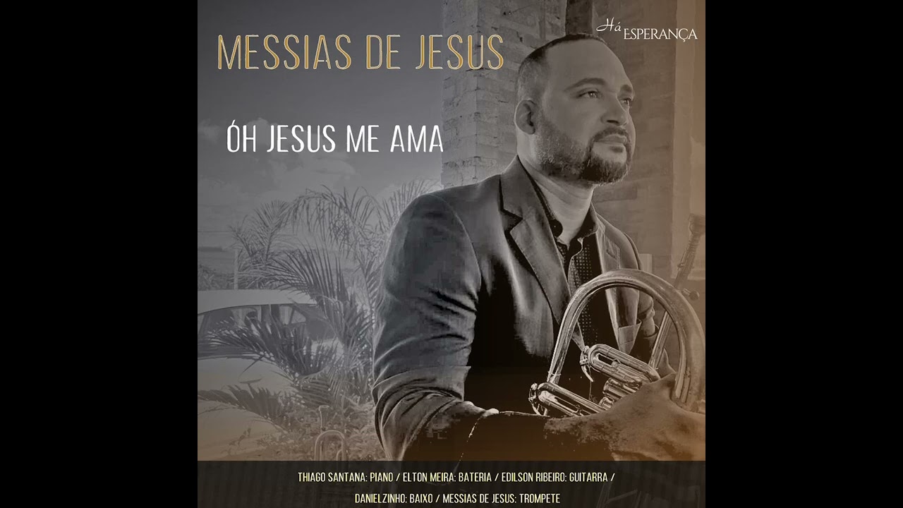 Álbum Há esperança, música oh Jesus me ama.   Messias de Jesus